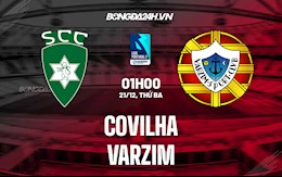 Nhận định Covilha vs Varzim 1h00 ngày 21/12 (Hạng 2 Bồ Đào Nha 2021/22)