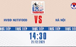 Trực tiếp bóng đá Việt Nam: HV NutiFood vs Hà Nội (U21 Quốc gia 2021)