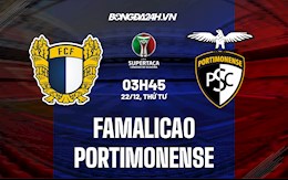 Nhận định,  Famalicao vs Portimonense 3h45 ngày 22/12 (Cúp QG Bồ Đào Nha 2021/22)