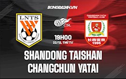 Nhận định Shandong Taishan vs Changchun Yatai 19h00 ngày 22/12 (VĐQG Trung Quốc 2021)