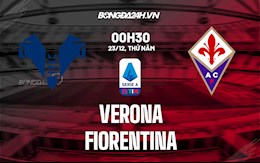Nhận định,  Verona vs Fiorentina 0h30 ngày 23/12 (Serie A 2021/22)