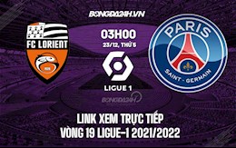 Link xem trực tiếp Lorient vs PSG hôm nay 23/12 Ligue 1 2021/22 (Full HD)