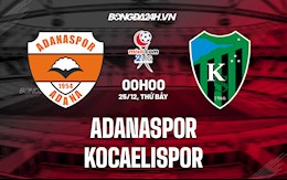 Nhận định, dự đoán Adanaspor vs Kocaelispor 23h00 ngày 24/12 (Hạng 2 Thổ Nhĩ Kỳ 2021/22)