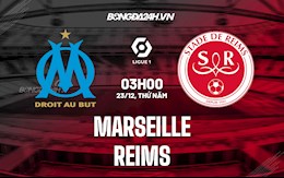 Nhận định Marseille vs Reims 3h00 ngày 23/12 (VĐQG Pháp 2021/22)