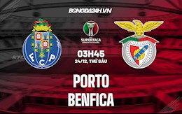 Nhận định Porto vs Benfica 3h45 ngày 24/12 (Cúp QG Bồ Đào Nha 2021/22)