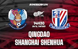 Nhận định Qingdao vs Shanghai Shenhua 14h30 ngày 25/12 (VĐQG Trung Quốc 2021)