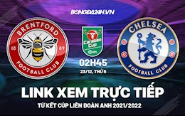 Link xem trực tiếp bóng đá Brentford vs Chelsea Carabao Cup 2021 ở đâu ?