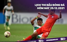 Lịch thi đấu bóng đá hôm nay 25/12: Indonesia vs Singapore