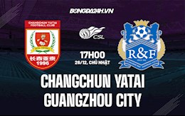 Nhận định Changchun Yatai vs Guangzhou City 17h00 ngày 26/12 (VĐQG Trung Quốc 2021)