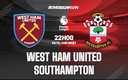 Nhận định West Ham vs Southampton 22h00 ngày 26/12 (Ngoại hạng Anh 2021/22)