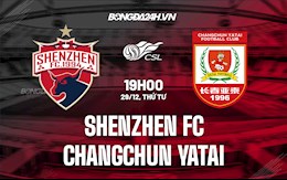 Nhận định Shenzhen FC vs Changchun Yatai 19h00 ngày 29/12 (VĐQG Trung Quốc 2021)