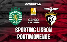 Nhận định Sporting Lisbon vs Portimonense 4h00 ngày 30/12 (VĐQG Bồ Đào Nha 2021/22)