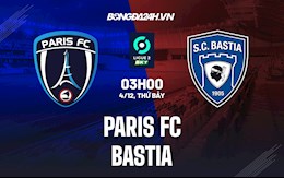 Nhận định,  Paris FC vs Bastia 3h00 ngày 4/12 (Hạng 2 Pháp 2021/22)