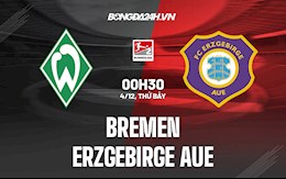 Nhận định,  Bremen vs Erzgebirge Aue 0h30 ngày 4/12 (Hạng 2 Đức 2021/22)