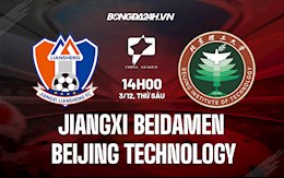 Nhận định Jiangxi Beidamen vs Beijing Technology 14h00 ngày 3/12 (Hạng 2 Trung Quốc 2021)