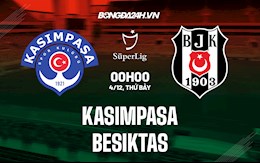 Nhận định Kasimpasa vs Besiktas 0h00 ngày 4/12 (VĐQG Thổ Nhĩ Kỳ 2021/22)