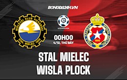 Nhận định Stal Mielec vs Wisla Plock 0h ngày 4/12 (VĐQG Ba Lan 2021/22)