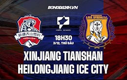 Nhận định Xinjiang Tianshan vs Heilongjiang Ice City 18h30 ngày 3/12 (Hạng 2 Trung Quốc 2021)