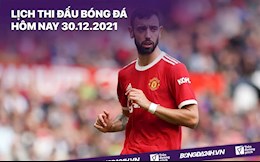 Lịch thi đấu bóng đá hôm nay 30/12: MU vs Burnley