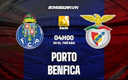 Nhận định Porto vs Benfica 4h ngày 31/12 (VĐQG Bồ Đào Nha 2021/22)