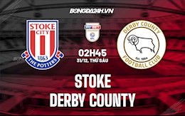 Nhận định,  Stoke vs Derby County 2h45 ngày 31/12 (Hạng Nhất Anh 2021/22)