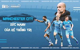 Manchester City: Sức mạnh của kẻ thống trị