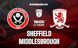 Nhận định Sheffield vs Middlesbrough 19h30 ngày 1/1 (Hạng Nhất Anh 2021/22)