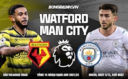 Nhận định Watford vs Man City (0h30 ngày 4/12): Xử đẹp bầy ong