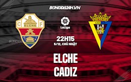 Nhận định,  Elche vs Cadiz 22h15 ngày 5/12 (La Liga 2021/22)