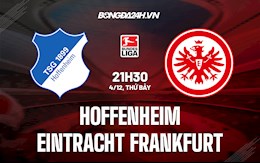 Nhận định, dự đoán Hoffenheim vs Frankfurt 21h30 ngày 4/12 (VĐQG Đức 2021/22)