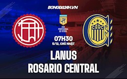 Nhận định Lanus vs Rosario Central 7h30 ngày 5/12 (VĐQG Argentina 2021)