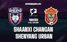 Nhận định Shaanxi Changan vs Shenyang Urban 18h30 ngày 4/12 (Hạng 2 Trung Quốc 2021)