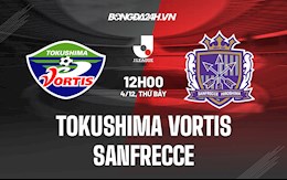 Nhận định Tokushima Vortis vs Sanfrecce 12h00 ngày 4/12 (VĐQG Nhật 2021)