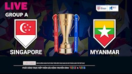 Link xem trực tiếp bóng đá Singapore vs Myanmar AFF Cup trên VTV6 và Youtube