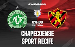 Nhận định Chapecoense vs Sport Recife 7h ngày 7/12 (VĐQG Brazil 2021/22)