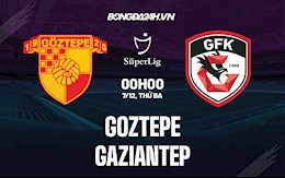 Nhận định Goztepe vs Gaziantep 0h00 ngày 7/12 (VĐQG Thổ Nhĩ Kỳ 2021/22)