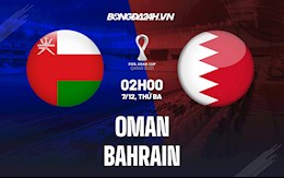 Nhận định,  Oman vs Bahrain 2h00 ngày 7/12 (Arab Cup 2021)