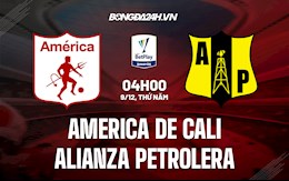 Nhận định America de Cali vs Alianza Petrolera 4h00 ngày 9/12 (VĐQG Colombia)