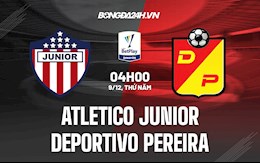 Nhận định Atletico Junior vs Deportivo Pereira 5h00 ngày 9/12 (VĐQG Colombia 2021)