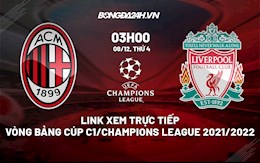 Link xem trực tiếp AC Milan vs Liverpool, FC Porto vs Atletico bảng B cúp C1 2021