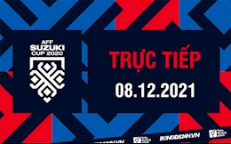 Trực tiếp AFF Suzuki Cup 2020 hôm nay 8/12/2021 (Link xem VTV6)