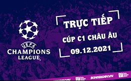 Trực tiếp Cúp C1 châu Âu 2021/22 hôm nay 9/12 (Link xem FPT Play)