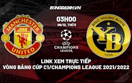 Link xem trực tiếp bóng đá MU vs Young Boys 3h00 ngày 9/12/2021