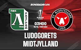 Nhận định Ludogorets vs Midtjylland 3h00 ngày 10/12 (Europa League 2021/22)