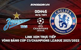 Link xem trực tiếp bóng đá Zenit vs Chelsea 0h45 ngày 9/12/2021