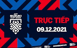 Trực tiếp AFF Suzuki Cup 2020 hôm nay 9/12/2021 (Link xem VTV6)