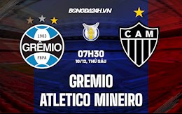 Nhận định Gremio vs Atletico Mineiro 7h30 ngày 10/12 (VĐQG Brazil 2021)