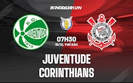 Nhận định Juventude vs Corinthians 7h30 ngày 10/12 (VĐQG Brazil 2021/22)