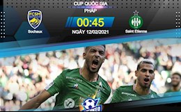 Nhận định bóng đá Sochaux vs St.Etienne 0h45 ngày 12/2 (Cúp quốc gia Pháp 2020/21)