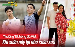 Thưởng Tết bóng đá Việt: Khi xuân này lại nhớ xuân xưa